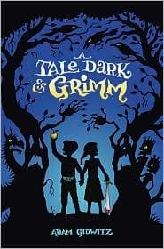 Cover of A Tale Dark & Grimm (A Tale Dark & Grimm, #1)