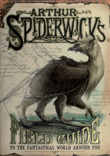 Cover of Arthur Spiderwick's field guide to the fantastical world around you