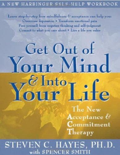 Cover of Get Out of Your Mind and Into Your Life