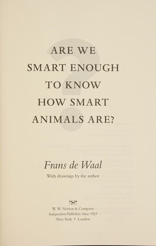 Cover of Are We Smart Enough to Know How Smart Animals Are?