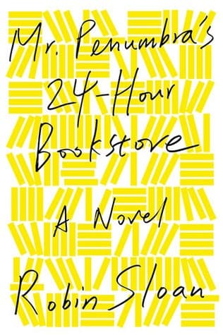 Cover of Mr. Penumbra's 24-hour bookstore