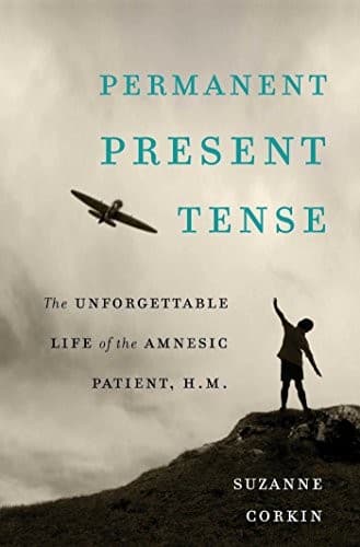 Cover of Permanent Present Tense: The Unforgettable Life of the Amnesic Patient, H. M.